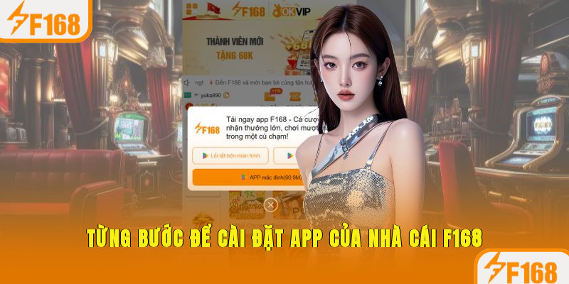 Từng bước để cài đặt app của nhà cái F168
